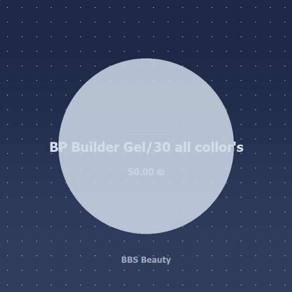 BP Builder Gel/30 all collor's