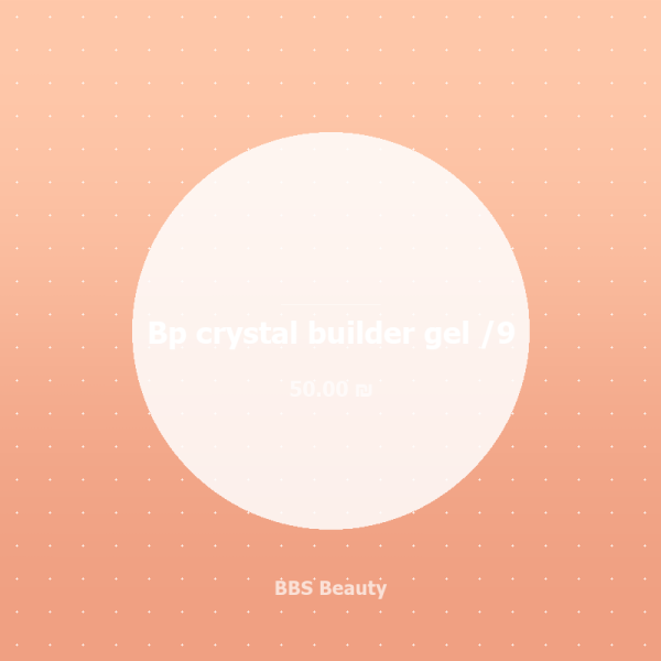 Bp crystal builder gel /9