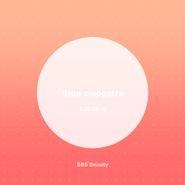 Glue cleopatra