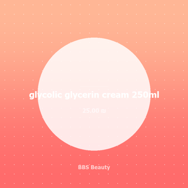 glycolic glycerin cream 250ml