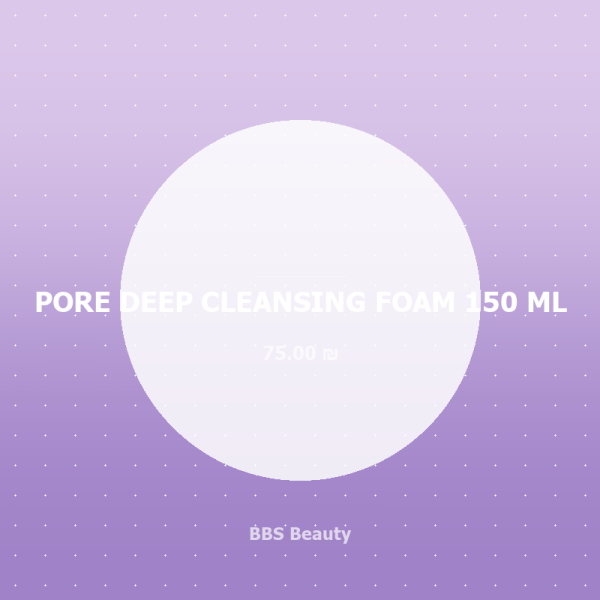PORE DEEP CLEANSING FOAM 150 ML