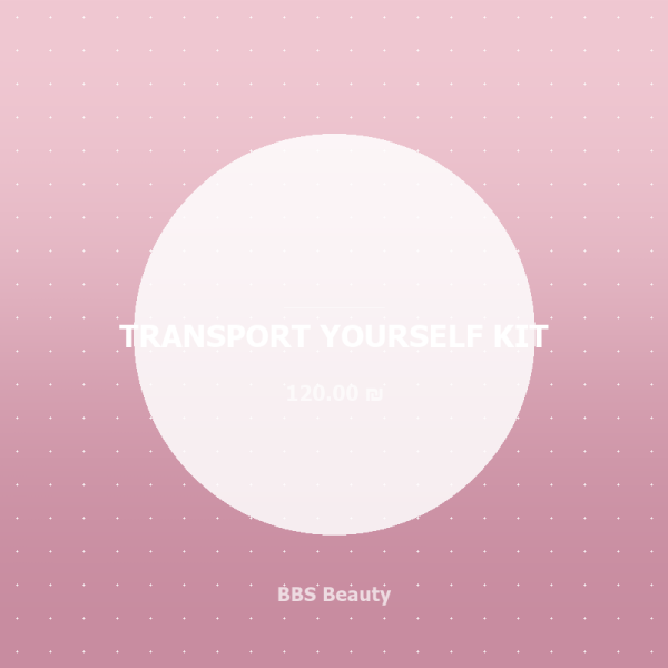 TRANSPORT YOURSELF KIT