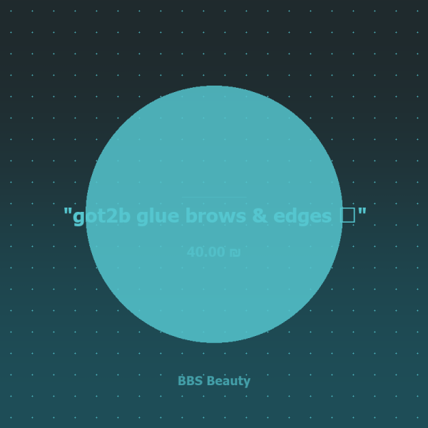 got2b glue brows & edges