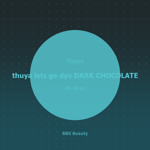 thuya lets go dye DARK CHOCOLATE