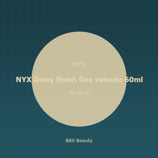 NYX Dewy finish fine veloute 60ml
