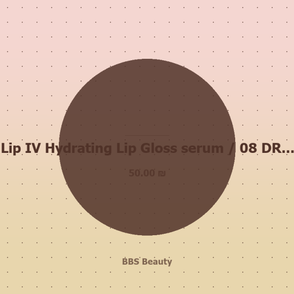 Lip IV Hydrating Lip Gloss serum / 08 DRIPPIN'IN ROSE