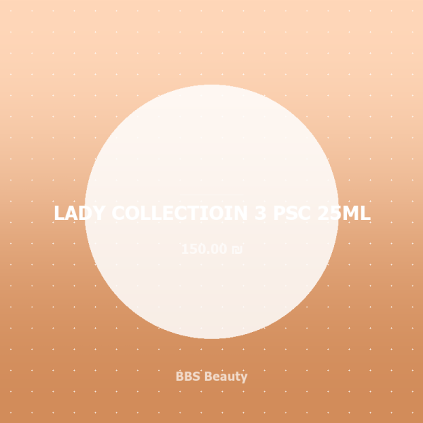 LADY COLLECTIOIN 3 PSC 25ML