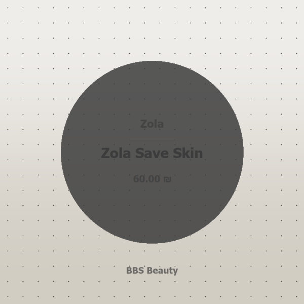 Zola Save Skin